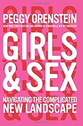 Girls & Sex: Navigating the Complicated New Landscape