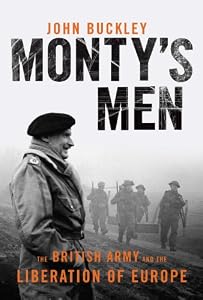 Monty's Men : The British Army and the Liberation of Europe