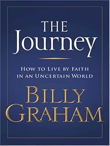 The Journey: How to Live by Faith in an Uncertain World