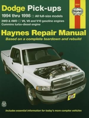 Dodge Pick-ups ~ 1994 thru 1998 ~ All full-size models, 2WD & 4WD, V6, V8 and V10 gasoline engines, Cummins turbo-diesel engine (Haynes Repair Manual, based on a complete teardown and rebuild)