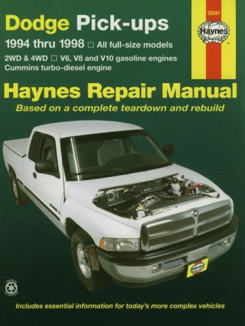 Dodge Pick-ups ~ 1994 thru 1998 ~ All full-size models, 2WD & 4WD, V6, V8 and V10 gasoline engines, Cummins turbo-diesel engine (Haynes Repair Manual, based on a complete teardown and rebuild) by Mike Stubblefield