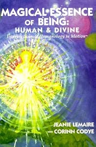 Magical Essence of Being: Human & Divine by Jeanie Lemaire