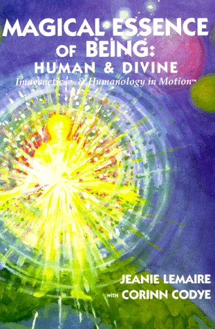 Magical Essence of Being: Human & Divine by Jeanie Lemaire