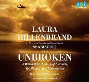 Unbroken: A World War II Story of Survival, Resilience, and Redemption