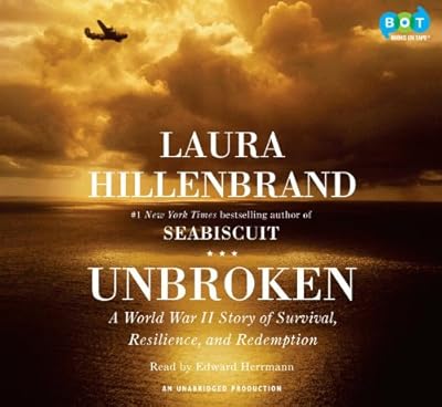 Unbroken: A World War II Story of Survival, Resilience, and Redemption