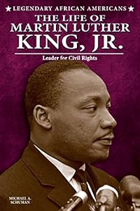The Life of Martin Luther King, Jr.: Leader for Civil Rights