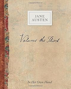 Volume the Third by Jane Austen: In Her Own Hand