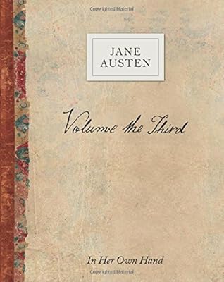 Volume the Third by Jane Austen: In Her Own Hand