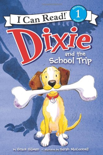 Dixie and the School Trip by Grace Gilman