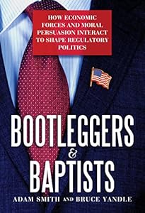 Bootleggers & Baptists: How Economic Forces and Moral Persuasion Interact to Shape Regulatory Politics