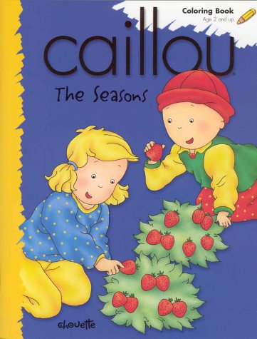Caillou the Seasons (Coloring Book) by Chouette Publishing