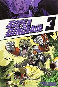 Super Dinosaur Volume 3 TP