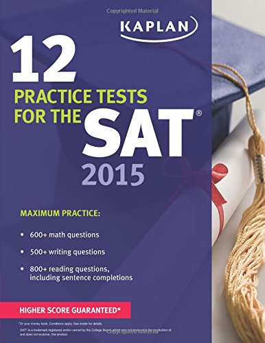 Kaplan 12 Practice Tests for the SAT 2015 by Kaplan