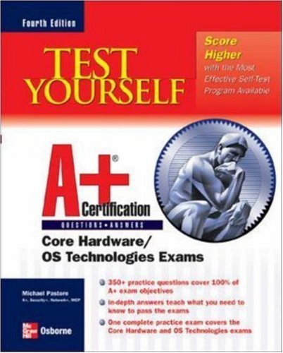 Test Yourself A+ Certification, Fourth Edition (Certification Press) by Michael Pastore