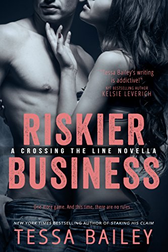 Riskier Business (Entangled Select) (Crossing the Line) by Tessa Bailey