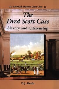 The Dred Scott Case: Slavery and Citizenship (Landmark Supreme Court Cases)