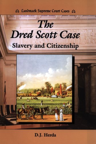 The Dred Scott Case: Slavery and Citizenship (Landmark Supreme Court Cases) by D. J. Herda