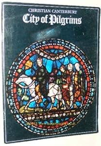 Christian Canterbury: City of Pilgrims (Pride of Britain) by Michael; Editor St. John Parker