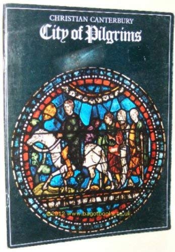 Christian Canterbury: City of Pilgrims (Pride of Britain) by Michael; Editor St. John Parker
