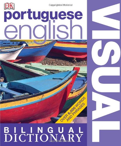 Portuguese-English Visual Bilingual Dictionary (Dk Bilingual Dictionary) by Collectif