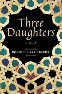 Three Daughters: A Novel by Consuelo Saah Baehr