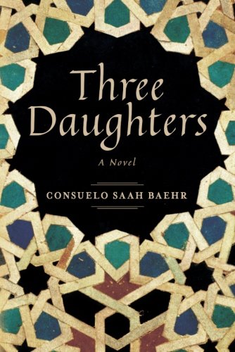 Three Daughters: A Novel by Consuelo Saah Baehr