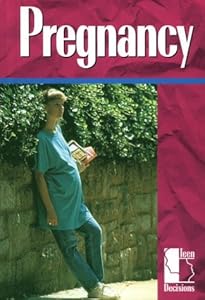 Teen Decisions - Pregnancy (hardcover edition) by William Dudley