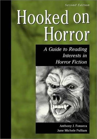 Hooked on Horror: A Guide to Reading Interests in Horror Fiction (Genreflecting Advisory Series) by Anthony J. Fonseca