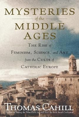 Mysteries of the Middle Ages: And the Beginning of the Modern World (Hinges of History)
