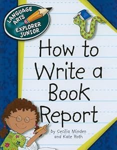 How to Write a Book Report (Language Arts Explorer Junior)