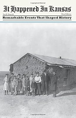 It Happened in Kansas: Remarkable Events That Shaped History (It Happened In Series)
