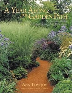 A Year Along the Garden Path: Beyond the Basics - Gardening for All Seasons by Ann Lovejoy