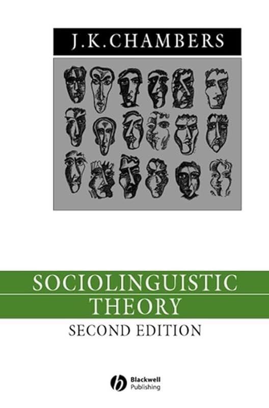 Sociolinguistic Theory (Language in Society) by J. K. Chambers