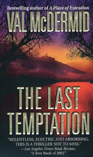 The Last Temptation: A Novel (Tony Hill / Carol Jordan Book 3) by Val McDermid