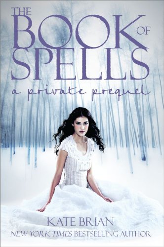 The Book of Spells: A Private Prequel by Kate Brian