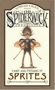 Care and Feeding of Sprites (Beyond the Spiderwick Chronicles)