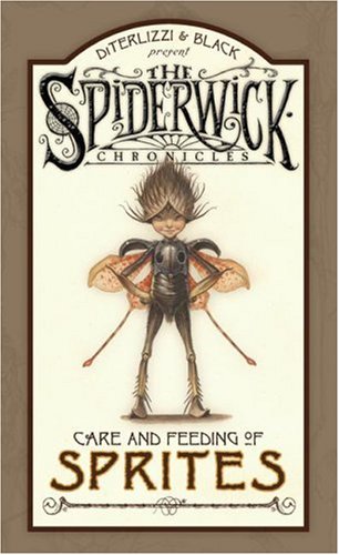 Care and Feeding of Sprites (Beyond the Spiderwick Chronicles) by Holly Black