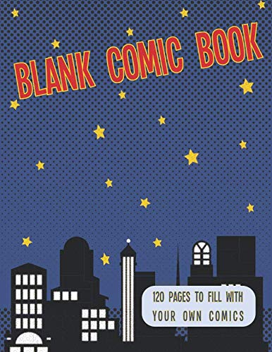 Blank Comic Book: 120 pages to fill with your own comics by Creating Comics