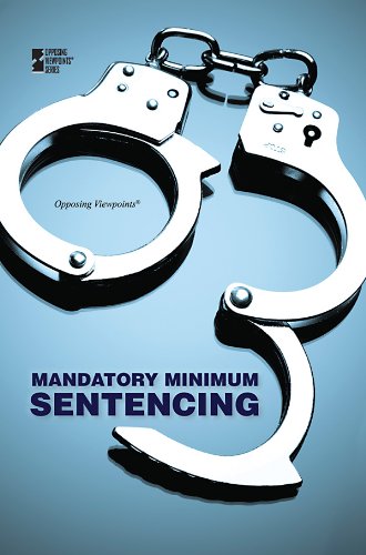 Mandatory Minimum Sentencing (Opposing Viewpoints) by Margaret Haerens