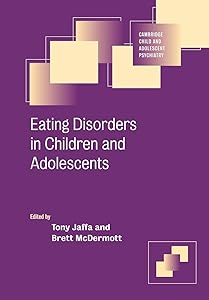 Eating Disorders in Children and Adolescents (Cambridge Child and Adolescent Psychiatry) by Brett McDermott
