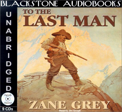 To the Last Man by Zane Grey