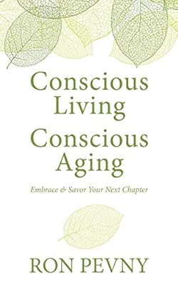 Conscious Living Conscious Aging