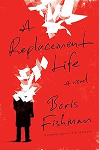 A Replacement Life: A Novel