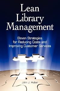 Lean Library Management: Eleven Strategies for Reducing Costs and Improving Services by Warren Graham