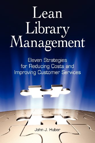 Lean Library Management: Eleven Strategies for Reducing Costs and Improving Services by Warren Graham