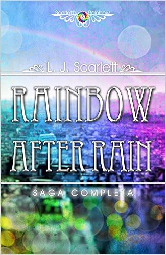L.J. Scarlett - Scarlett's Rainbow Saga Completa - Rainbow After Rain (2015)