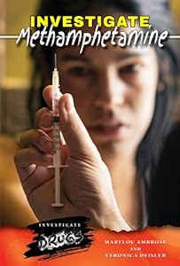 Investigate Methamphetamines by Marylou Ambrose  ,
