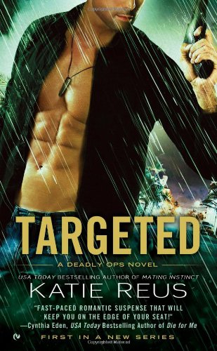 Targeted: A Deadly Ops Novel by Katie Reus