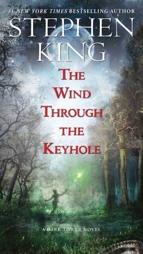 The Wind Through the Keyhole: A Dark Tower Novel by Stephen King
