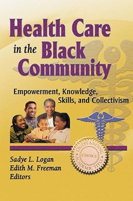 Health Care in the Black Community: Empowerment, Knowledge, Skills, and Collectivism (Haworth Social Work in Health Care)